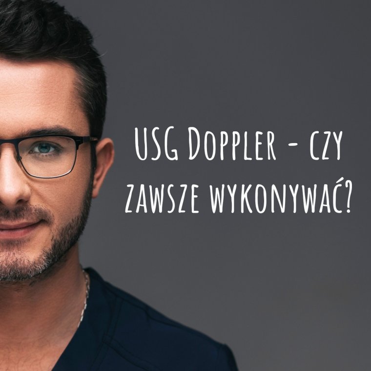 USG Doppler – czy zawsze wykonywać ? 