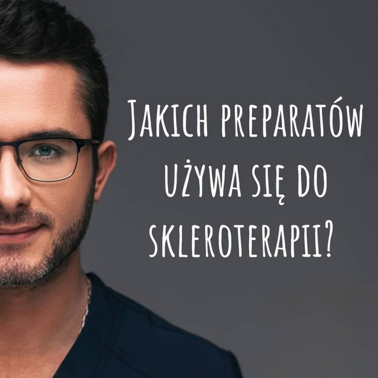 Jakich preparatów używamy podczas zabiegów skleroterapii ?