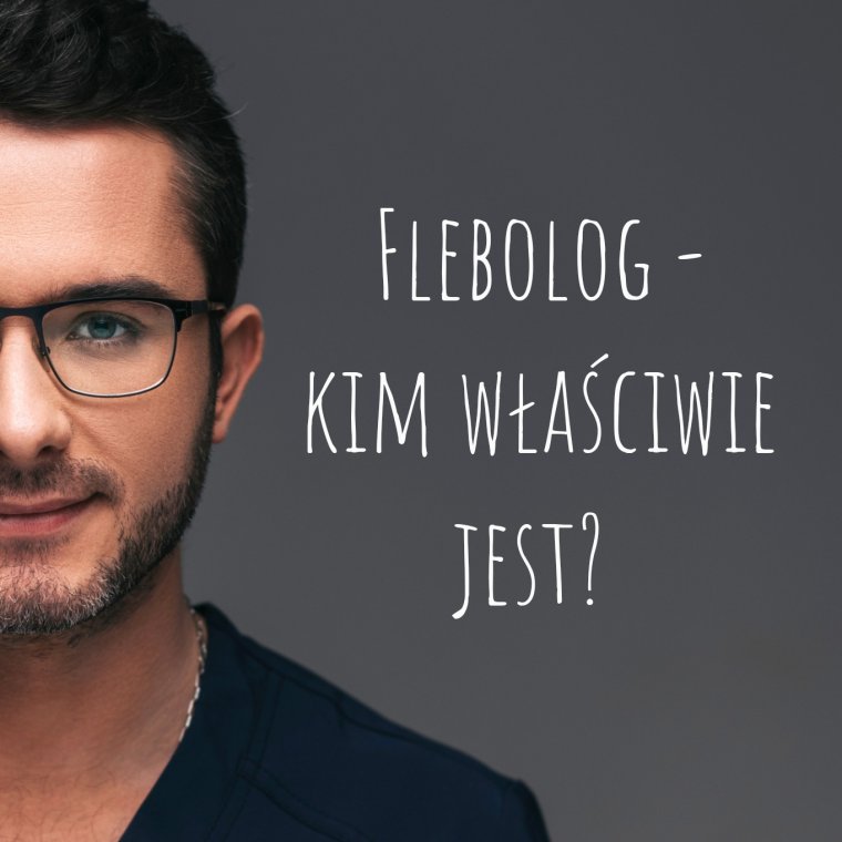 Flebolog - kim właściwie jest?